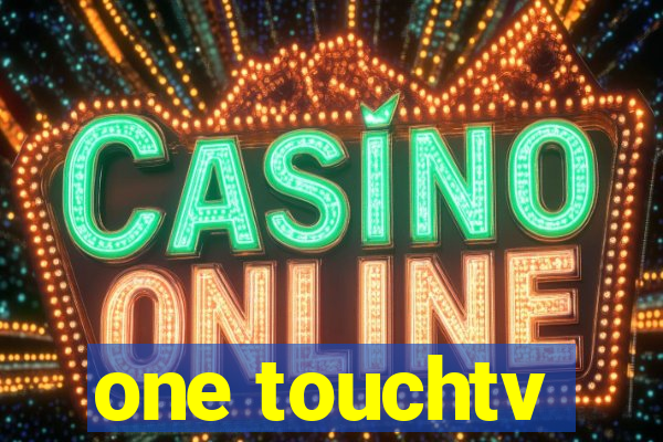 one touchtv